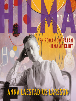 cover image of Hilma – en roman om gåtan Hilma af Klint